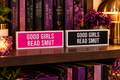 Plaque Shelf Sign: Good Girls Read Smut