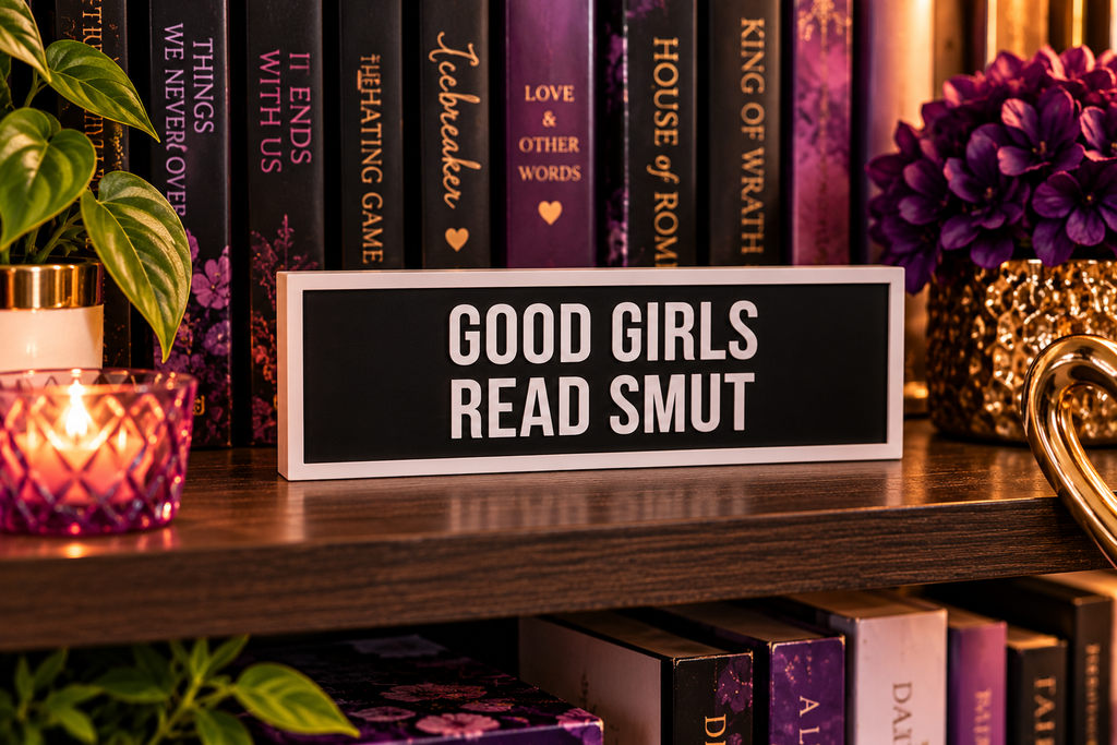 Plaque Shelf Sign: Good Girls Read Smut